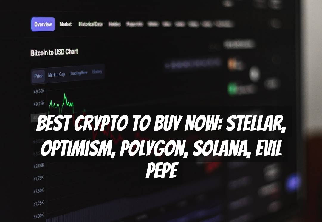 Best Crypto to Buy Now: Stellar, Optimism, Polygon, Solana, Evil Pepe