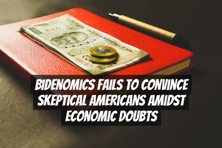 Bidenomics Fails to Convince Skeptical Americans Amidst Economic Doubts