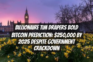 Billionaire Tim Drapers Bold Bitcoin Prediction: $250,000 by 2025 Despite Government Crackdown