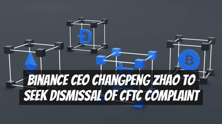 Binance CEO Changpeng Zhao to Seek Dismissal of CFTC Complaint