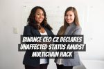 Binance CEO CZ Declares Unaffected Status Amidst Multichain Hack