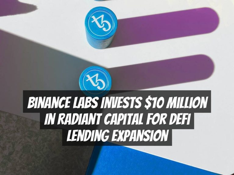 Binance Labs Invests $10 Million in Radiant Capital for DeFi Lending Expansion