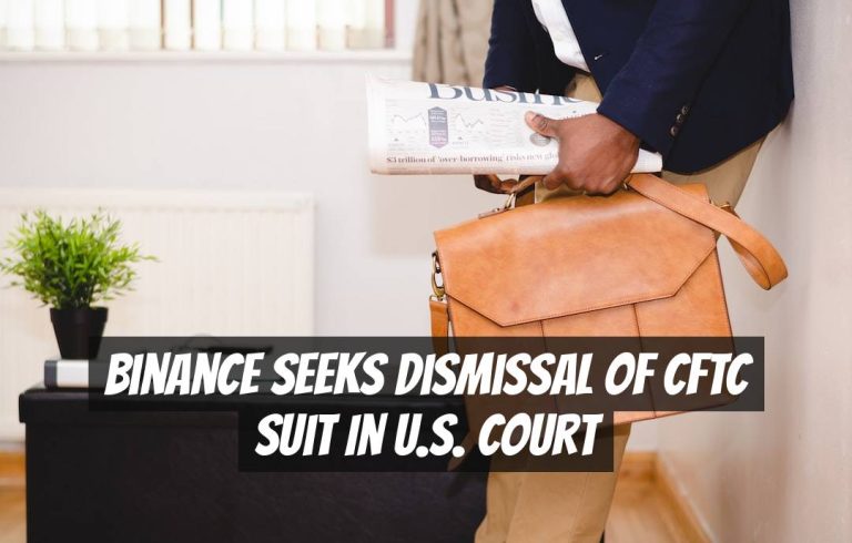 Binance Seeks Dismissal of CFTC Suit in U.S. Court