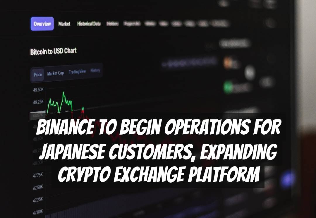 Binance to Begin Operations for Japanese Customers, Expanding Crypto Exchange Platform