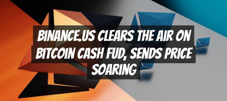 Binance.US Clears the Air on Bitcoin Cash FUD, Sends Price Soaring