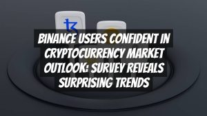 Binance Users Confident in Cryptocurrency Market Outlook: Survey Reveals Surprising Trends