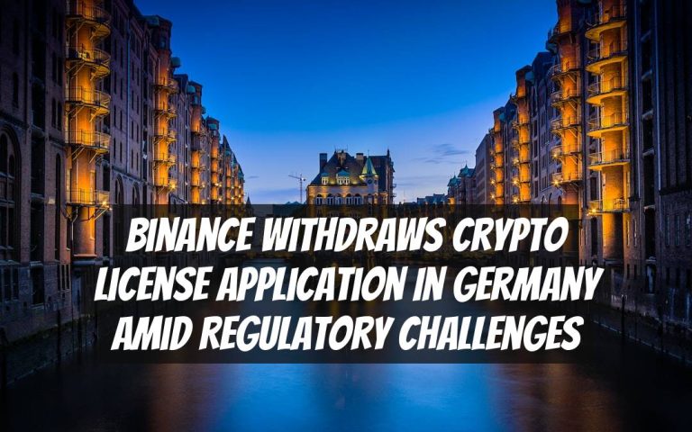Binance Withdraws Crypto License Application in Germany Amid Regulatory Challenges