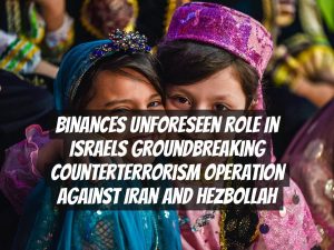 Binances Unforeseen Role in Israels Groundbreaking Counterterrorism Operation Against Iran and Hezbollah