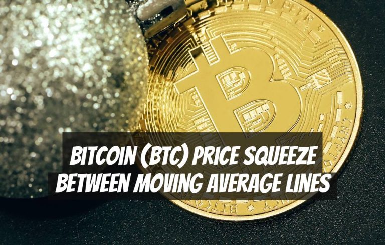 Bitcoin (BTC) Price Squeeze Between Moving Average Lines