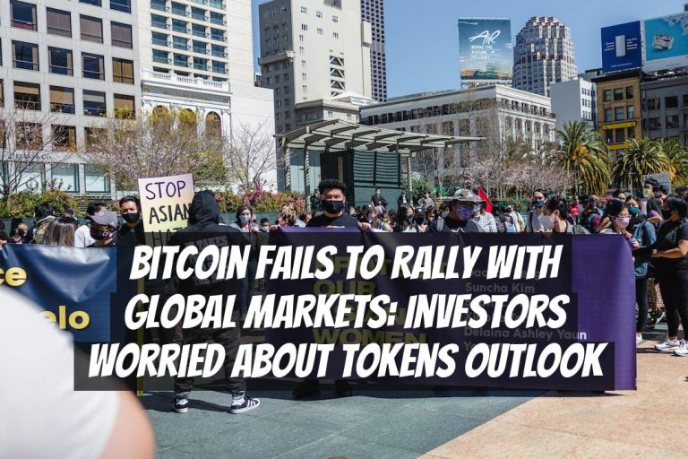 Bitcoin Fails to Rally with Global Markets: Investors Worried About Tokens Outlook