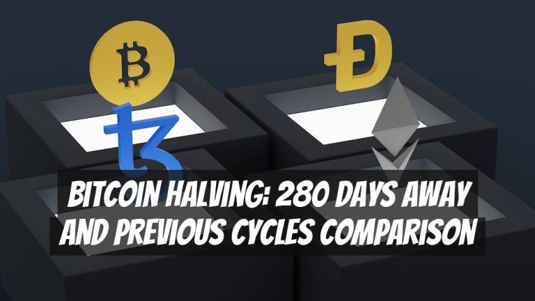 Bitcoin Halving: 280 Days Away and Previous Cycles Comparison