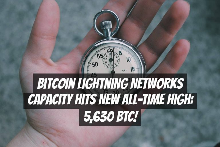 Bitcoin Lightning Networks Capacity Hits New All-Time High: 5,630 BTC!