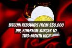 Bitcoin Rebounds from $30,000 Dip, Ethereum Surges to Two-Month High