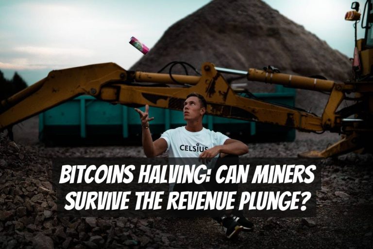 Bitcoins Halving: Can Miners Survive the Revenue Plunge?