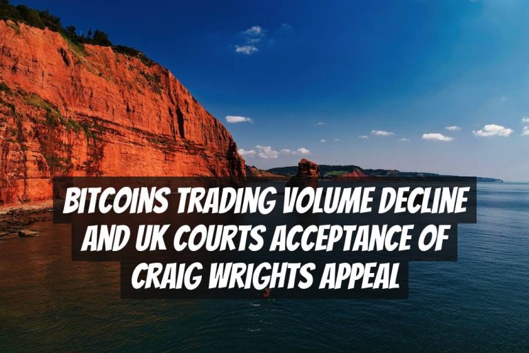 Bitcoins Trading Volume Decline and UK Courts Acceptance of Craig Wrights Appeal