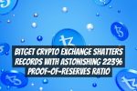 Bitget Crypto Exchange Shatters Records with Astonishing 223% Proof-of-Reserves Ratio