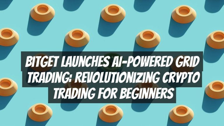 Bitget Launches AI-Powered Grid Trading: Revolutionizing Crypto Trading for Beginners