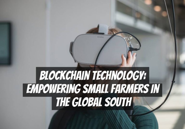 Blockchain Technology: Empowering Small Farmers in the Global South
