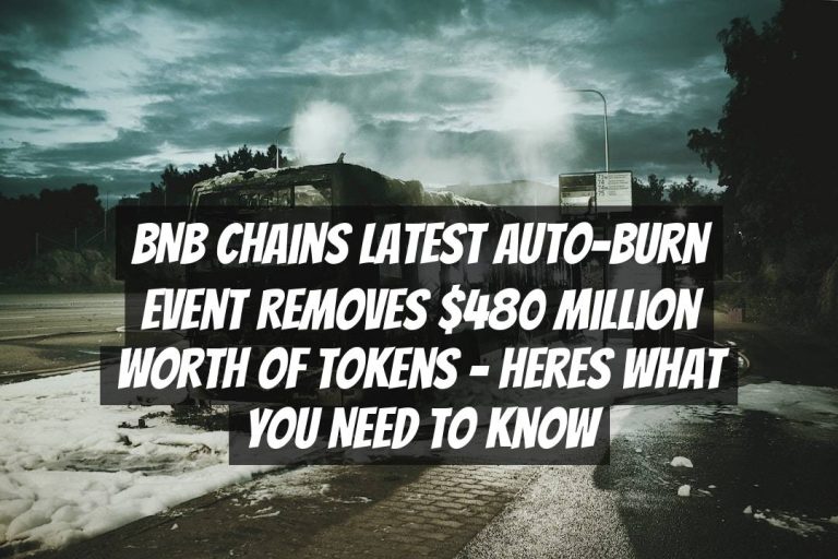 BNB Chains Latest Auto-Burn Event Removes $480 Million Worth of Tokens – Heres What You Need to Know