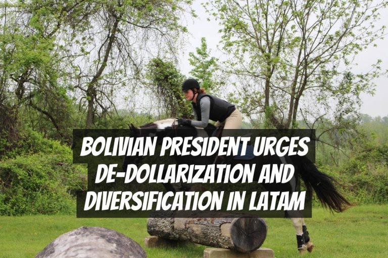 Bolivian President Urges De-Dollarization and Diversification in Latam