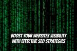 Boost Your Websites Visibility with Effective SEO Strategies