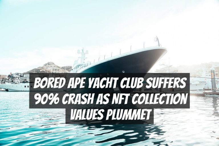 Bored Ape Yacht Club Suffers 90% Crash as NFT Collection Values Plummet