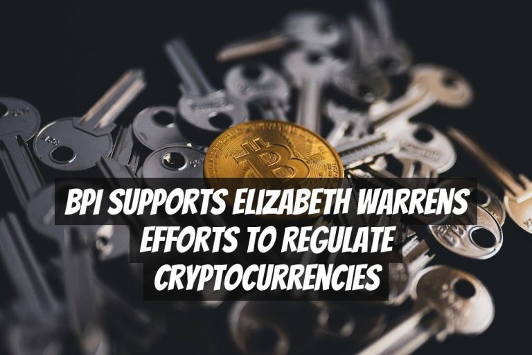 BPI Supports Elizabeth Warrens Efforts to Regulate Cryptocurrencies