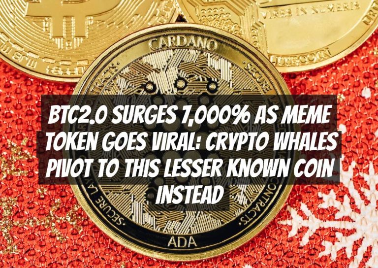 BTC2.0 Surges 7,000% as Meme Token Goes Viral: Crypto Whales Pivot to This Lesser Known Coin Instead