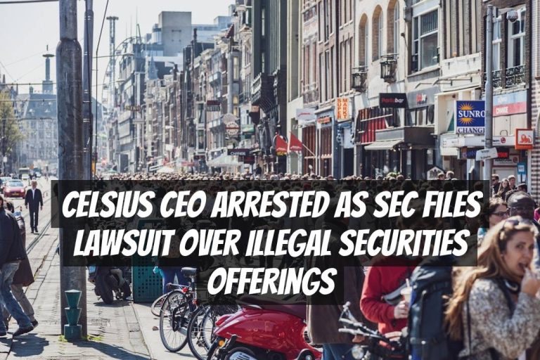 Celsius CEO Arrested as SEC Files Lawsuit Over Illegal Securities Offerings