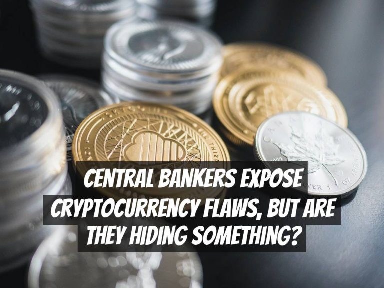 Central Bankers Expose Cryptocurrency Flaws, But Are They Hiding Something?