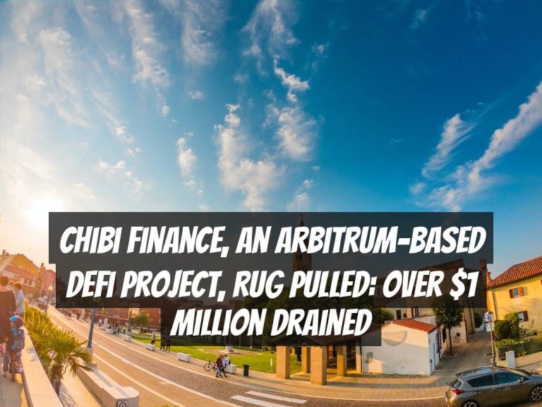 Chibi Finance, an Arbitrum-Based DeFi Project, Rug Pulled: Over $1 Million Drained