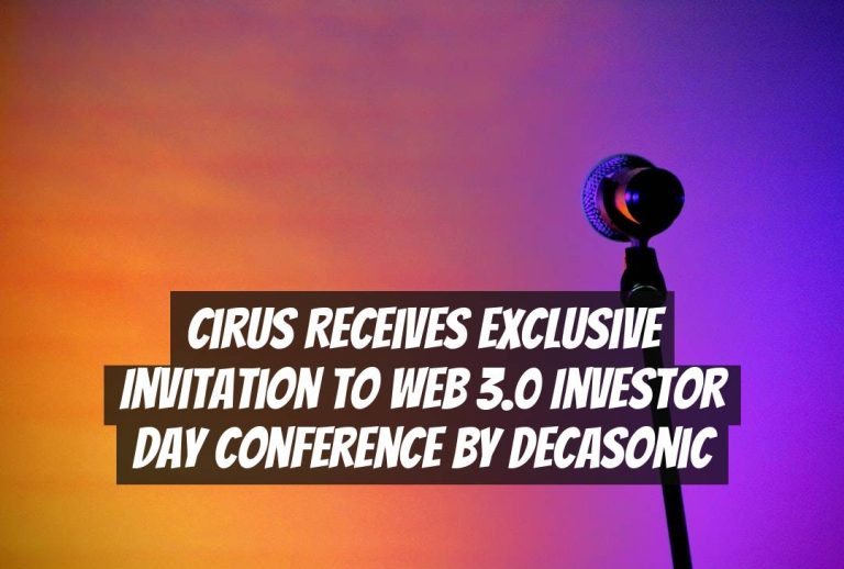 Cirus Receives Exclusive Invitation to Web 3.0 Investor Day Conference by Decasonic