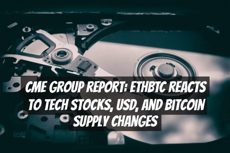 CME Group Report: ETHBTC Reacts to Tech Stocks, USD, and Bitcoin Supply Changes
