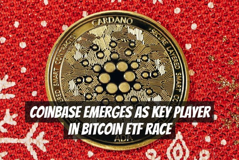 Coinbase Emerges as Key Player in Bitcoin ETF Race