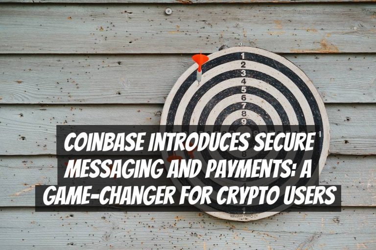 Coinbase Introduces Secure Messaging and Payments: A Game-Changer for Crypto Users