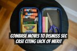 Coinbase Moves to Dismiss SEC Case Citing Lack of Merit