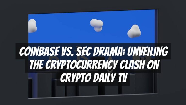 Coinbase vs. SEC Drama: Unveiling the Cryptocurrency Clash on Crypto Daily TV