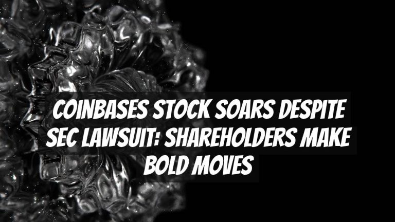 Coinbases Stock Soars Despite SEC Lawsuit: Shareholders Make Bold Moves