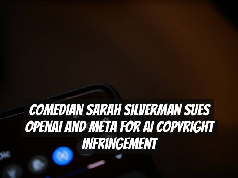 Comedian Sarah Silverman Sues OpenAI and Meta for AI Copyright Infringement