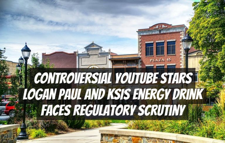 Controversial YouTube Stars Logan Paul and KSIs Energy Drink Faces Regulatory Scrutiny