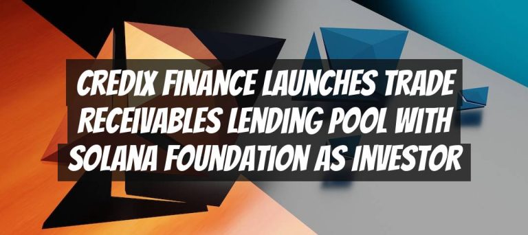 Credix Finance Launches Trade Receivables Lending Pool with Solana Foundation as Investor