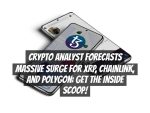 Crypto Analyst Forecasts Massive Surge for XRP, Chainlink, and Polygon: Get the Inside Scoop!