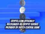 Crypto.com Officially Recognized as Crypto Service Provider by Dutch Central Bank
