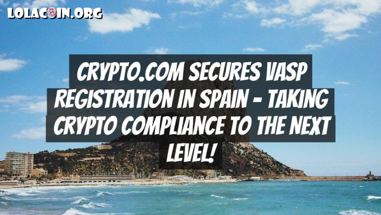 Crypto.com Secures VASP Registration in Spain – Taking Crypto Compliance to the Next Level!