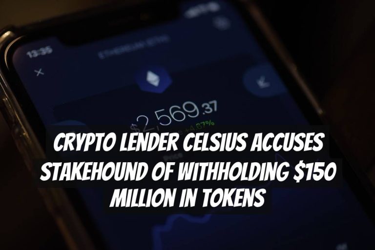 Crypto Lender Celsius Accuses StakeHound of Withholding $150 Million in Tokens