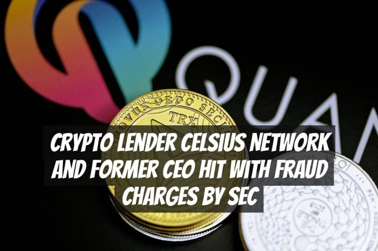 Crypto Lender Celsius Network and Former CEO Hit with Fraud Charges by SEC
