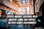 Crypto Market Explodes with Massive Gains and Ripples Victory Sends Shockwaves