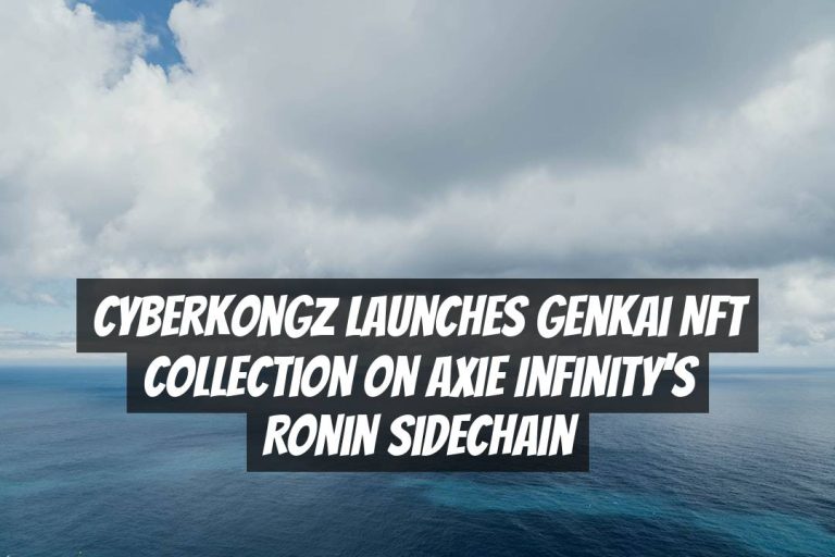 CyberKongz Launches Genkai NFT Collection on Axie Infinity’s Ronin Sidechain