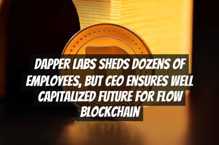 Dapper Labs Sheds Dozens of Employees, but CEO Ensures Well Capitalized Future for Flow Blockchain