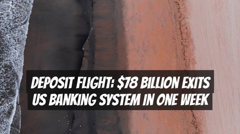 Deposit Flight: $78 Billion Exits US Banking System in One Week